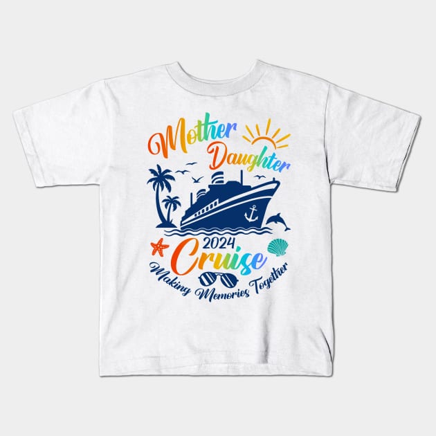 Cruise Mother Daughter Trip 2024 Kids T-Shirt by antrazdixonlda